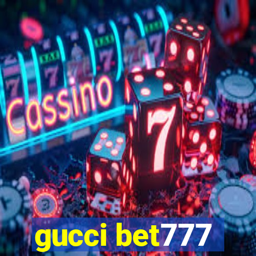 gucci bet777